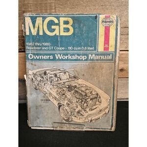 Haynes MGB 1962 thru 1980 Roadster & GT Coupe Owners Workshop Manual